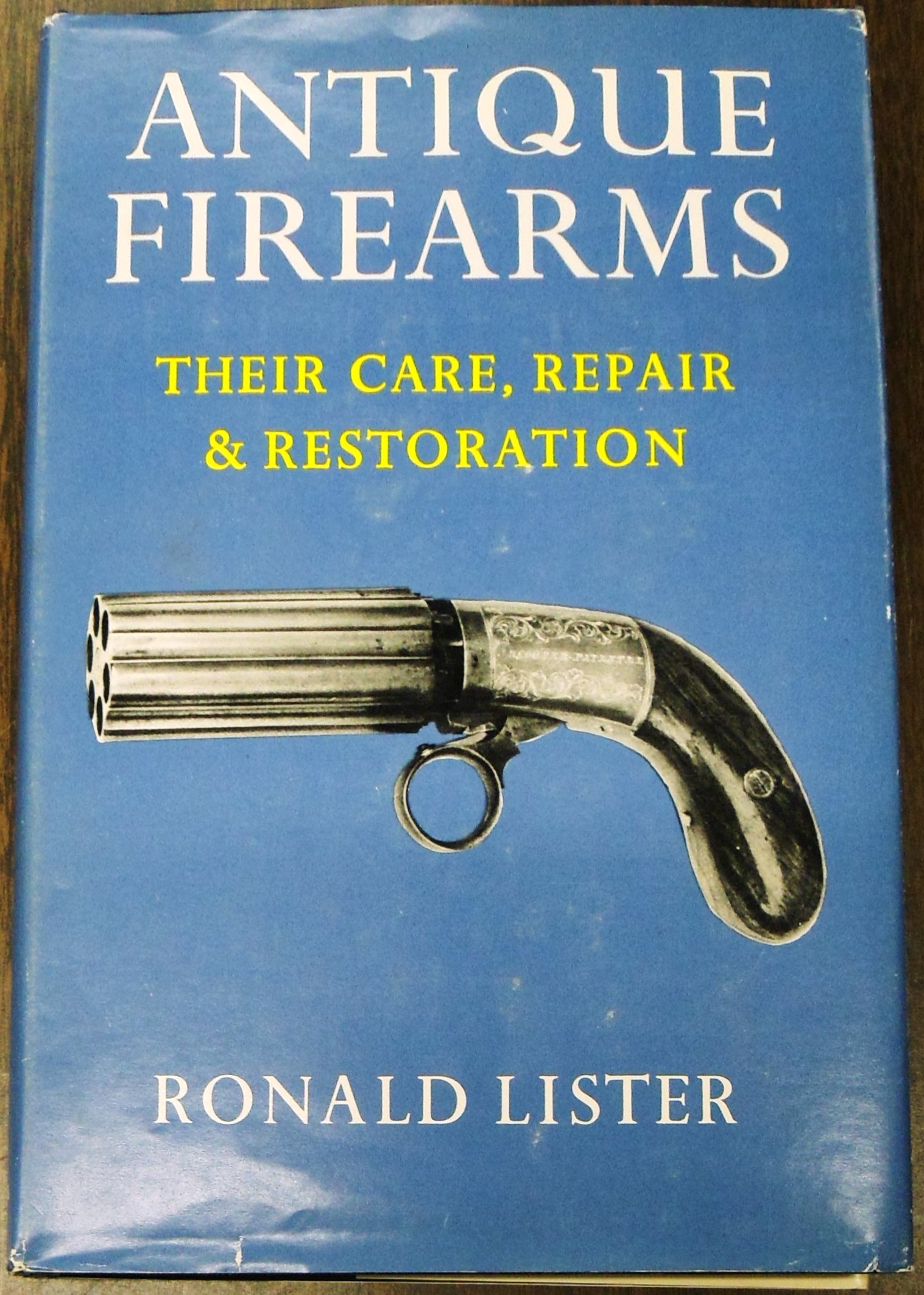 Antique Firearms Thier Care Repair And Restoration Lister Ronald Cover Art Books Amazon Ca