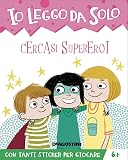Cercasi supereroi. Con adesivi. Ediz. a colori