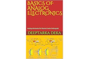 BASICS OF ANALOG ELECTRONICS: Analog-electronics for Nascent Junior Undergrads