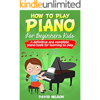 HOW TO PLAY PIANO FOR BEGINNERS KIDS : A definitive and complete piano book for learning to play book cover HOW TO PLAY PIANO FOR BEGINNERS KIDS : A definitive and complete piano book for learning to play book cover