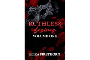 Ruthless Desires Volume One: A Dark Why Choose Romance (Ruthless Desires Series Extended Editions Book 1)