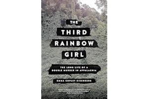 The Third Rainbow Girl: The Long Life of a Double Murder in Appalachia