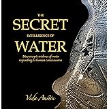 The Secret Intelligence of Water: Macroscopic Evidence of Water Responding to Human Consciousness