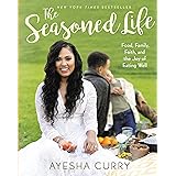 The Seasoned Life: Food, Family, Faith, and the Joy of Eating Well (Tastes)
