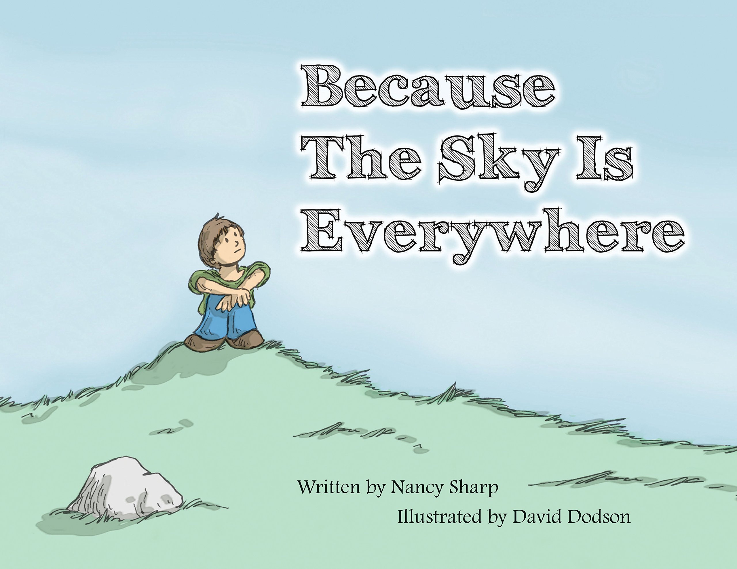 Because The Sky Is Everywhere Nancy Sharp David Dodson Amazon Com Books