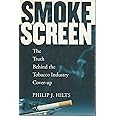 Smokescreen: The Truth Behind the Tobacco Industry Cover-Up