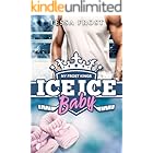 Ice Ice Baby: When love melts the ice (Hot on Ice: NY Frost Kings Book 2)