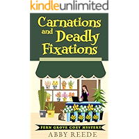 Carnations and Deadly Fixations (Fern Grove Cozy Mystery Book 1) book cover