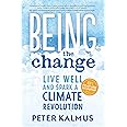 Being the Change: Live Well and Spark a Climate Revolution