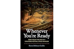 Whenever You’re Ready: Nora Polley on Life as a Stratford Festival Stage Manager