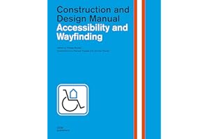 Accessibility and Wayfinding: Construction and Design Manual