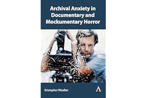 Archival Anxiety in Documentary and Mockumentary Horror