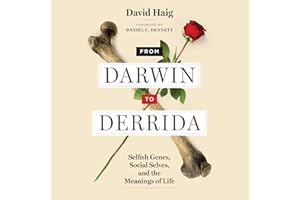 From Darwin to Derrida: Selfish Genes, Social Selves, and the Meanings of Life
