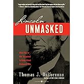 Lincoln Unmasked: What You're Not Supposed to Know About Dishonest Abe