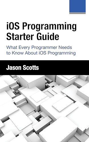 Download iOS Programming: Starter Guide: What Every Programmer Needs to Know About iOS Programming (English Edition) PDF