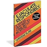 Ejaculate Responsibly: A Whole New Way to Think About Abortion
