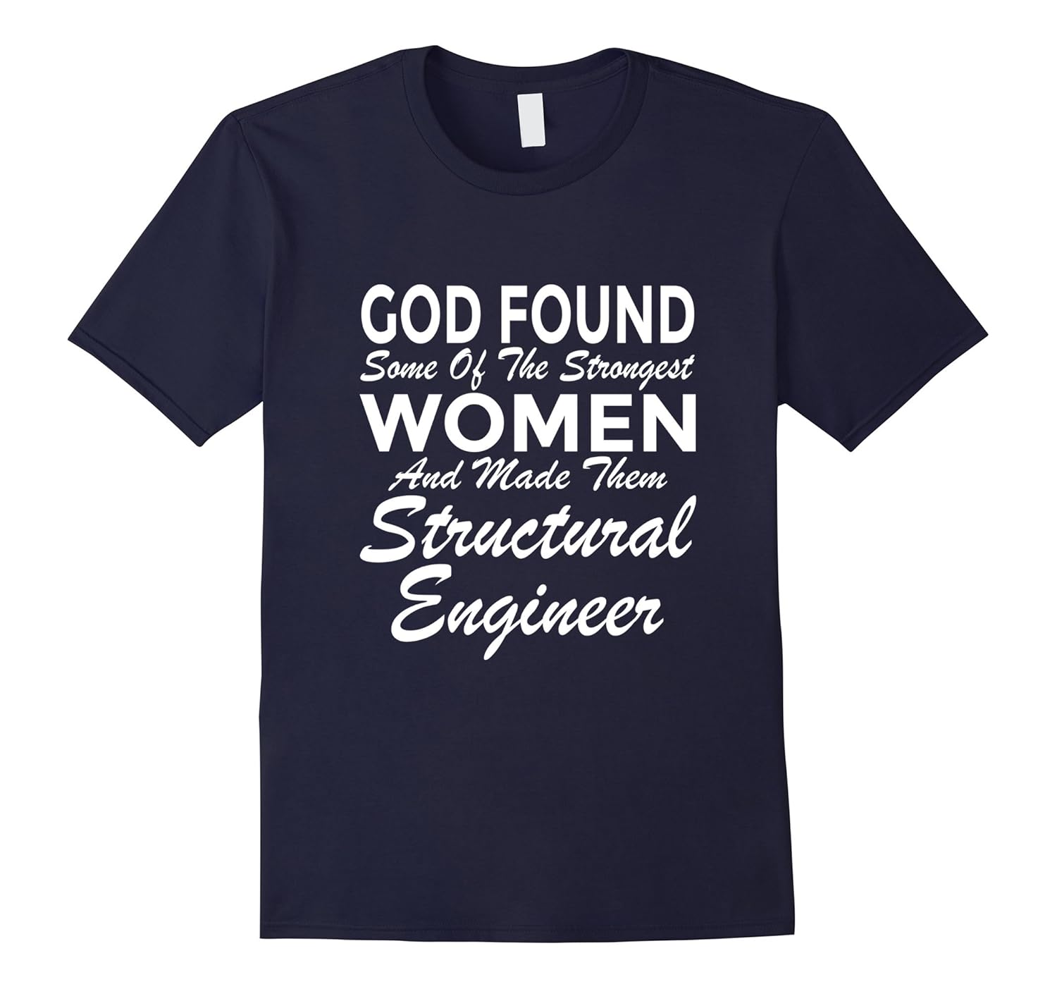 God Made Strongest Women Structural Engineer T-Shirt-ANZ