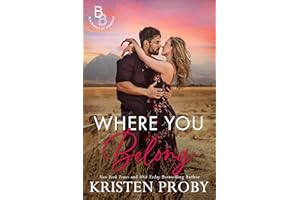 Where You Belong: A Small Town, Second Chance Romance (The Blackwells of Montana Book 5)