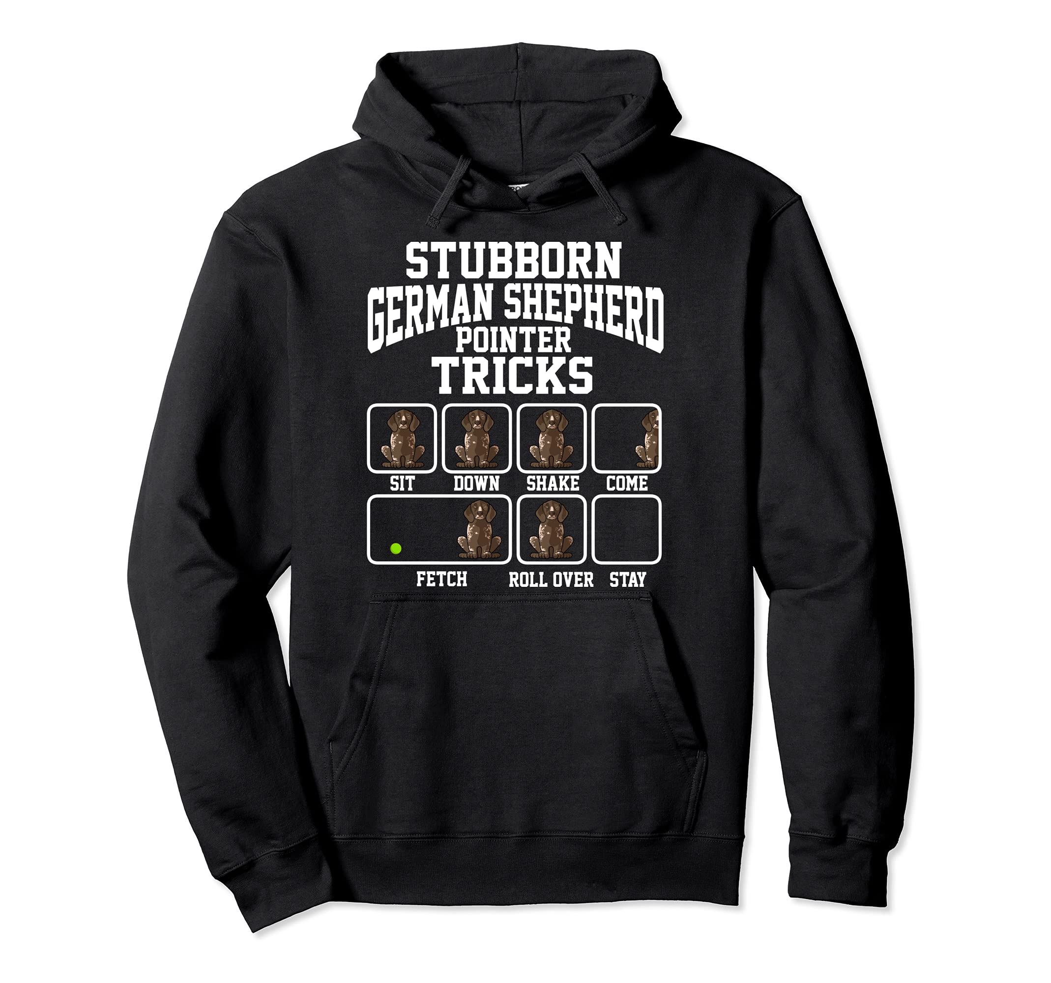 Stubborn German Shorthaired Pointer Dog Tricks Pullover Hoodie