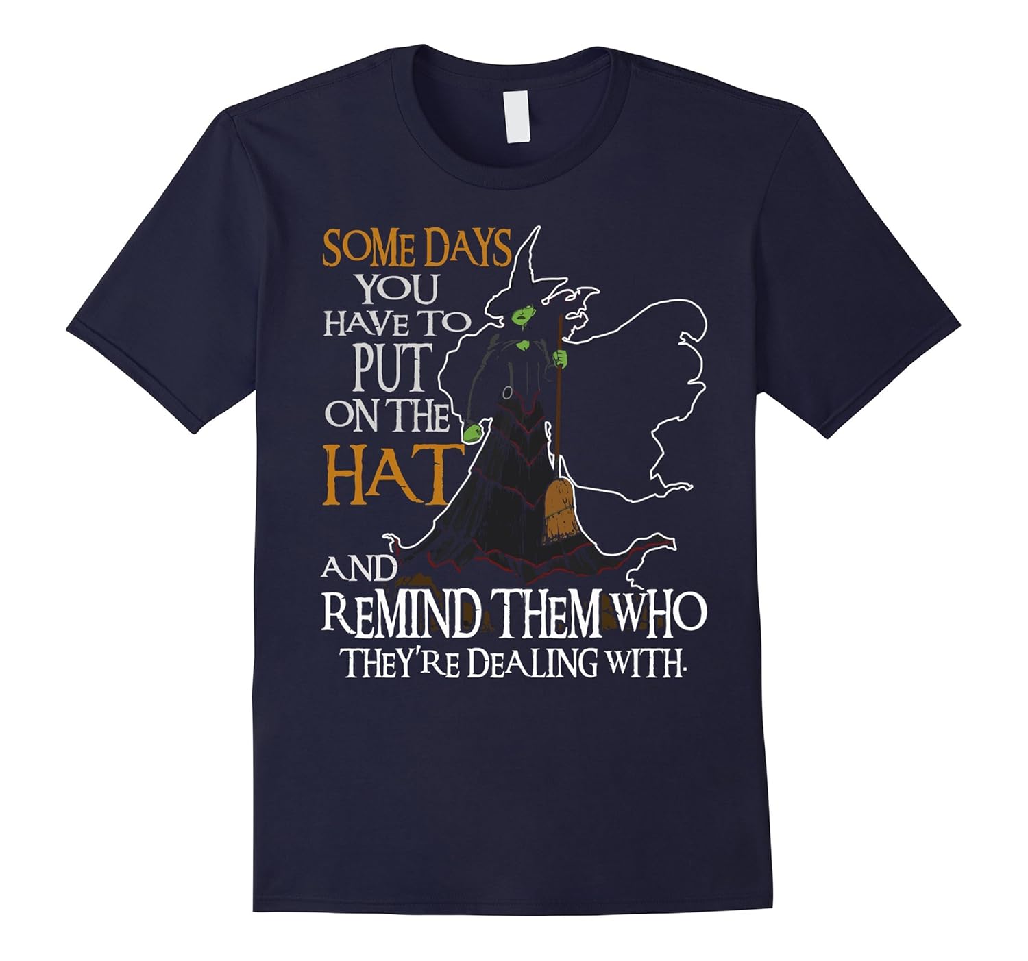 Halloween Witch Shirt Some Day You Have To Put On The Hat Teehay