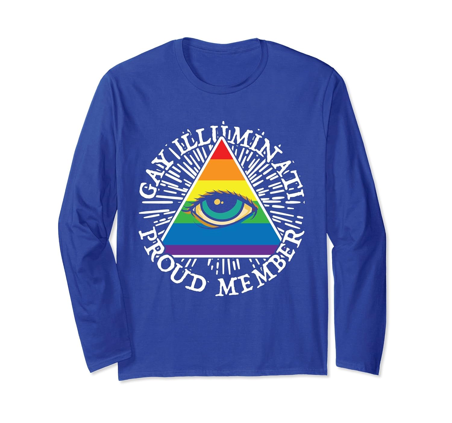 Gay Illuminati Proud Member Gay Pride Long Sleeve T-Shirt-anz