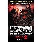 The Librarian After the Apocalypse And The Wizard of Ruin: Strangely Scary Funny 2