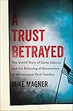 A Trust Betrayed: The Untold Story of Camp Lejeune