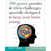 399 Games, Puzzles &amp; Trivia Challenges Specially Designed to Keep Your Brain Young.