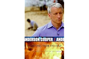 Dispatches from the Edge: A Memoir of War, Disasters, and Survival