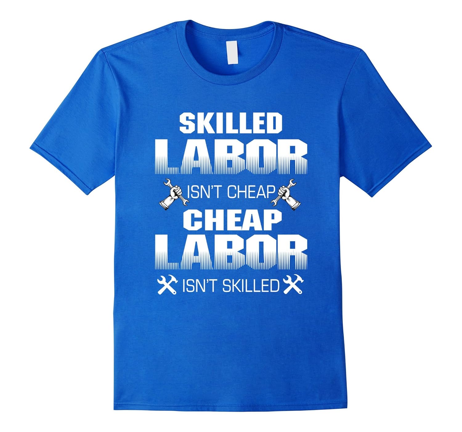 Skilled Labor isn't cheap shirt, Labor Days Shirts-anz