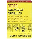 100 Deadly Skills: The SEAL Operative's Guide to Eluding Pursuers, Evading Capture, and Surviving Any Dangerous Situation