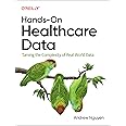 Hands-On Healthcare Data: Taming the Complexity of Real-World Data