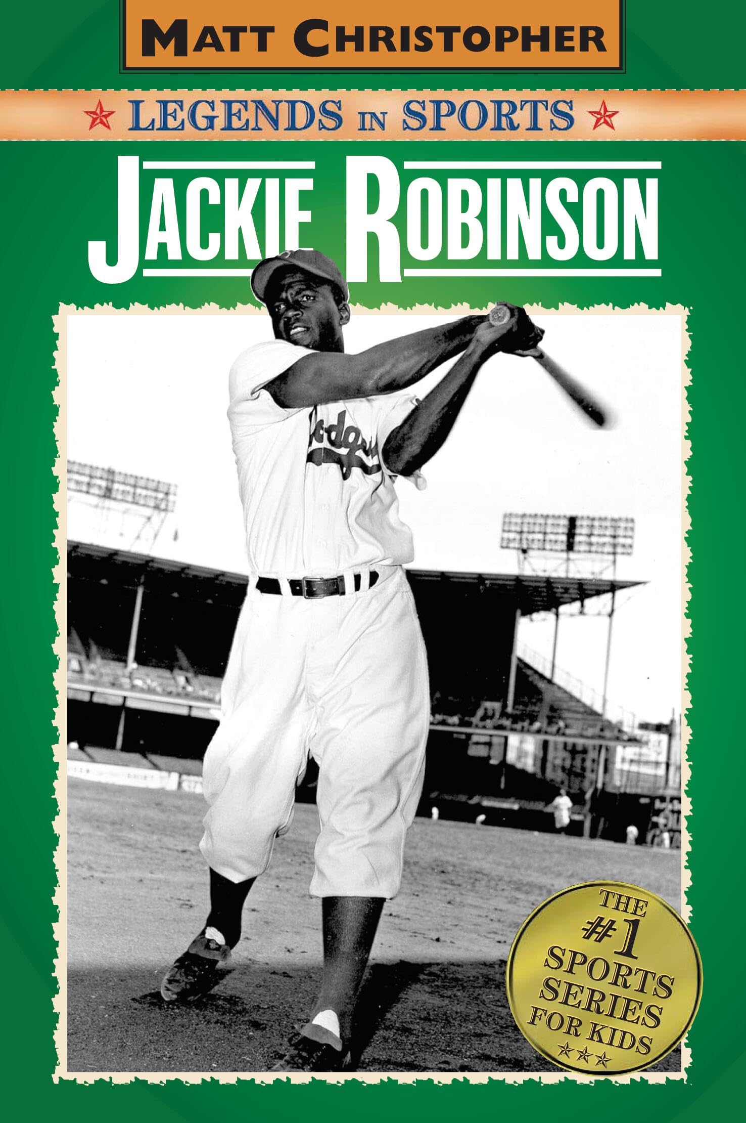 Jackie Robinson: Legends in Sports (Matt Christopher Legends in Sports) Jackie Robinson: Legends in Sports (Matt Christopher Legends in Sports) Paperback Kindle Hardcover