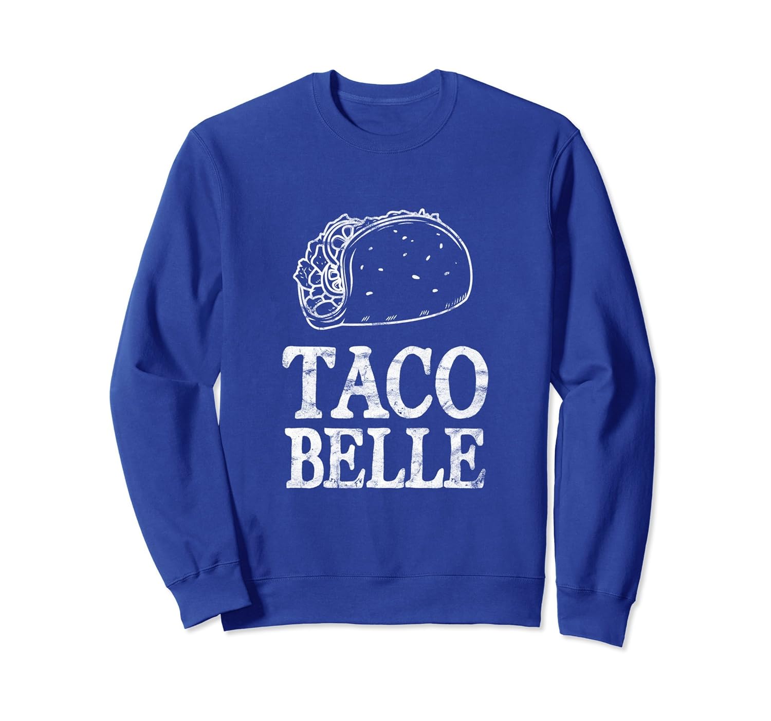 Taco Belle Sweatshirt | Funny Taco Tuesday Gift Girl Women-ANZ