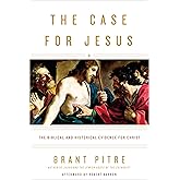 The Case for Jesus: The Biblical and Historical Evidence for Christ