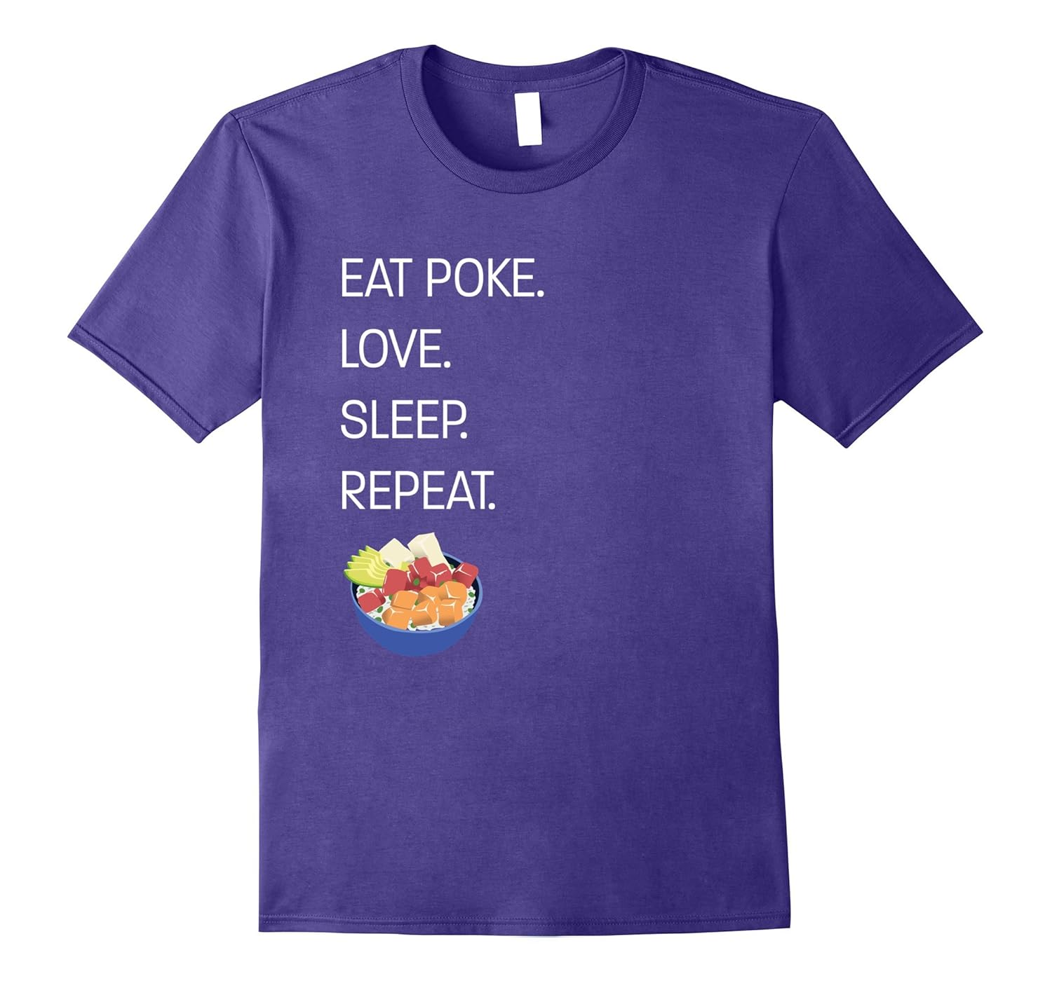 Eat Poke. Love. Sleep. Repeat. Hawaiian Poke Bowl T-Shirt-Rose