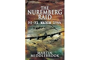 The Nuremberg Raid: 30-31 March 1944