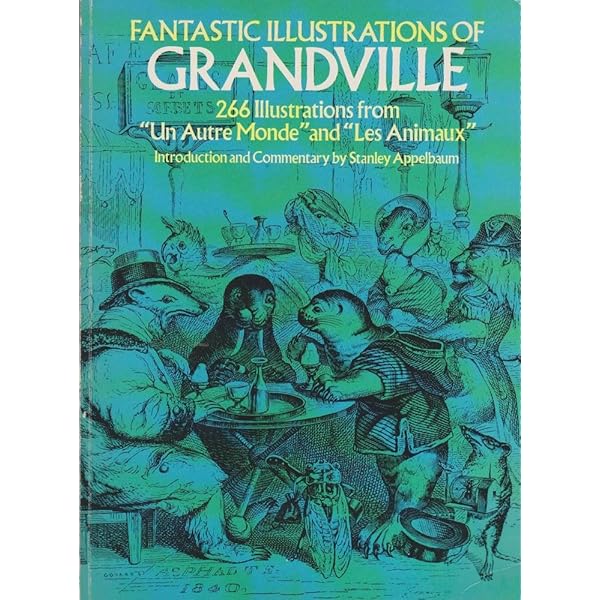 Grandville's Animals: Grandville, Jean Ignace Isidore