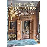 The Frick Collection: The Historic Interiors