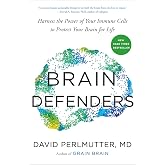 Brain Defenders: Harness the Power of Your Immune Cells to Protect Your Brain for Life