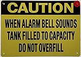 CAUTION WHEN ALARM BELL SOUNDS TANK FILLED TO