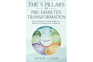 The 5 Pillars of Prediabetes Transformation: What Prediabetes Is Really Telling You - and How to Respond with Confidence.