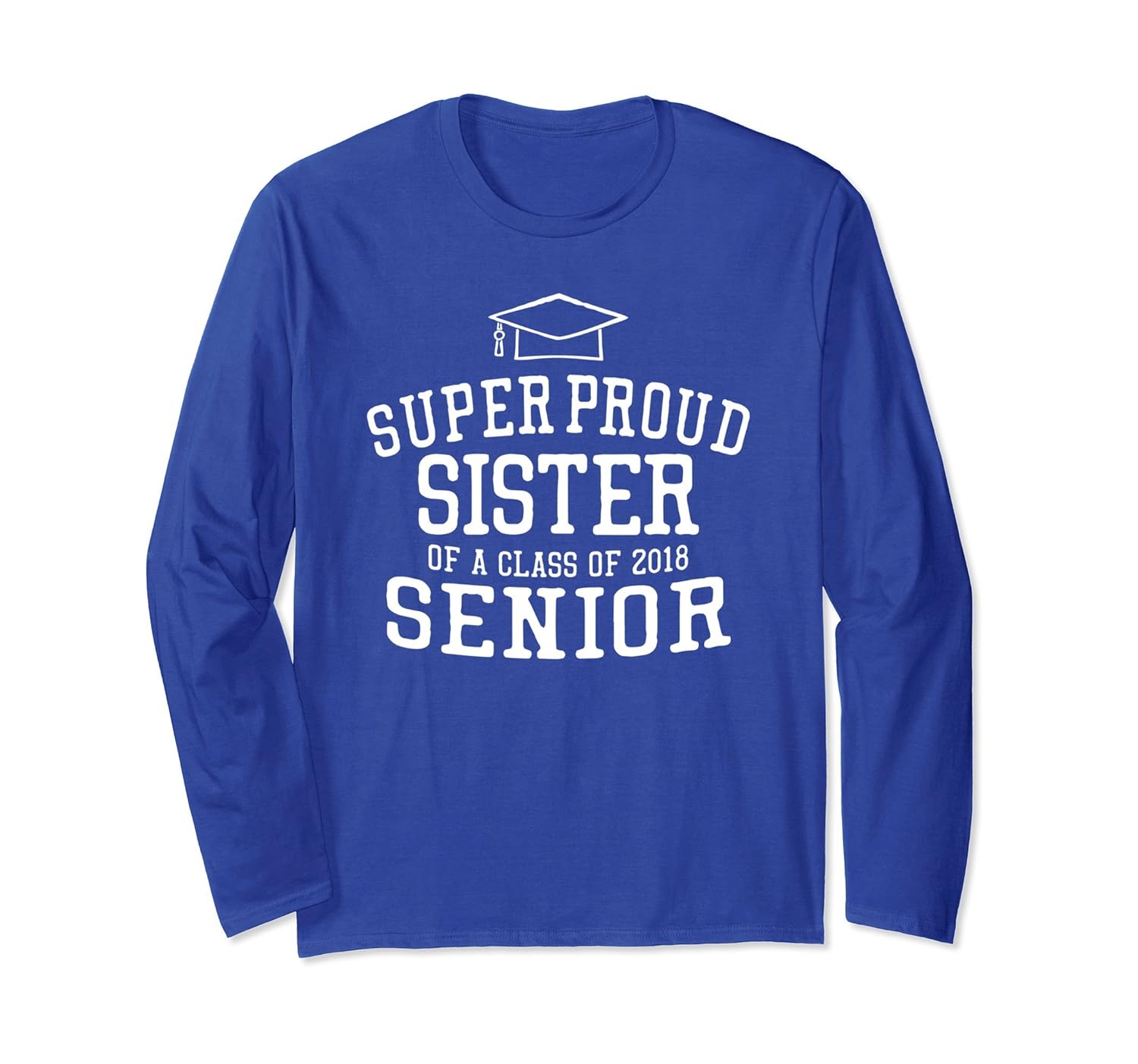 Senior 2018 Graduation Sister Long Sleeve Tshirt-anz