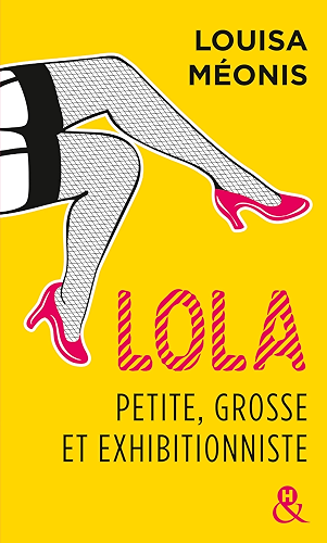 Download Lola, petite, grosse et exhibitionniste (&H) PDF