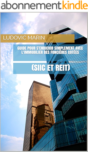 Download Guide pour s'enrichir simplement avec l'immobilier des foncières cotées (SIIC et REIT) PDF