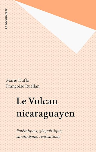 Download Le Volcan nicaraguayen: Polémiques, géopolitique, sandinisme, réalisations (Cahiers libres) PDF