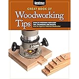 Great Book of Woodworking Tips: Over 650 Ingenious Workshop Tips, Techniques, and Secrets from the Experts at American Woodwo