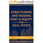 Structuring and Raising Debt & Equity for Real Estate