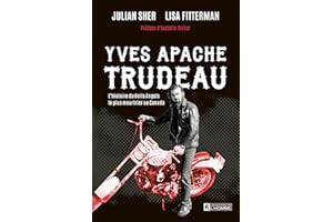 Yves Apache Trudeau: L'histoire du Hells Angels le plus meurtrier au Canada