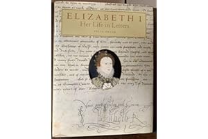 Elizabeth I: Her Life in Letters
